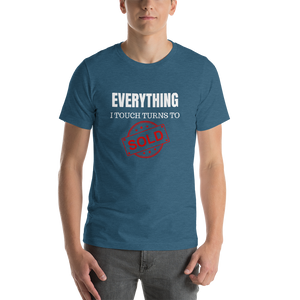 Everything I Touch Turns to Sold Short-Sleeve Unisex T-Shirt