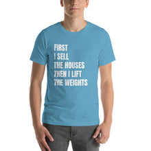 Load image into Gallery viewer, First I Sell...Then I Lift Short-Sleeve Unisex T-Shirt