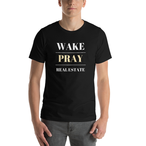 Wake | Pray | Real Estate Short-Sleeve Unisex T-Shirt