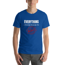 Load image into Gallery viewer, Everything I Touch Turns to Sold Short-Sleeve Unisex T-Shirt