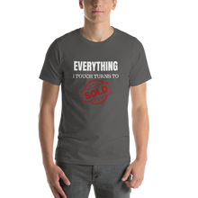 Load image into Gallery viewer, Everything I Touch Turns to Sold Short-Sleeve Unisex T-Shirt