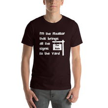 Load image into Gallery viewer, Realtor that Brings all the Signs to the Yard Short-Sleeve Unisex T-Shirt