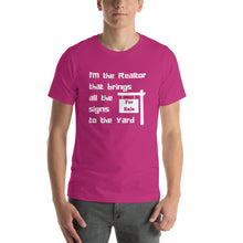 Load image into Gallery viewer, Realtor that Brings all the Signs to the Yard Short-Sleeve Unisex T-Shirt