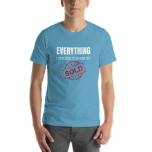 Load image into Gallery viewer, Everything I Touch Turns to Sold Short-Sleeve Unisex T-Shirt