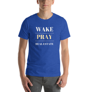 Wake | Pray | Real Estate Short-Sleeve Unisex T-Shirt