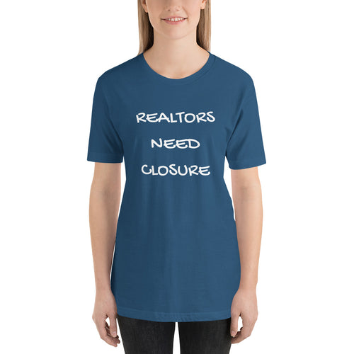 Realtors Need Closure Short-Sleeve Unisex T-Shirt